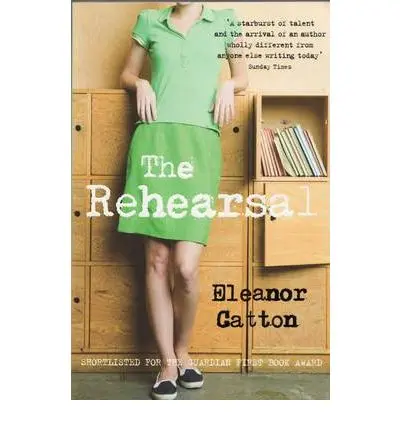 'The Rehearsal' by Eleanor Catton
