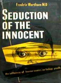 'Seduction of the Innocent' by Fredric Wurtham M.D.