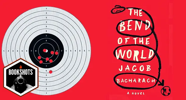 Bookshots: 'The Bend of the World' by Jacob Bacharach