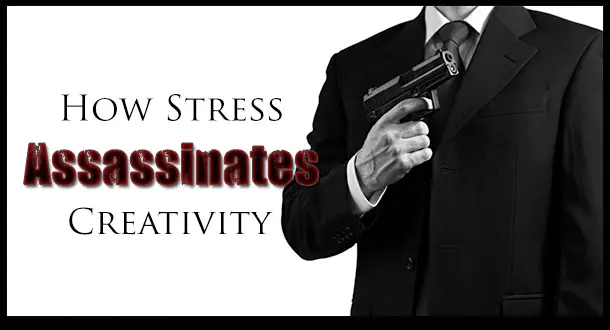 How Stress Assassinates Creativity