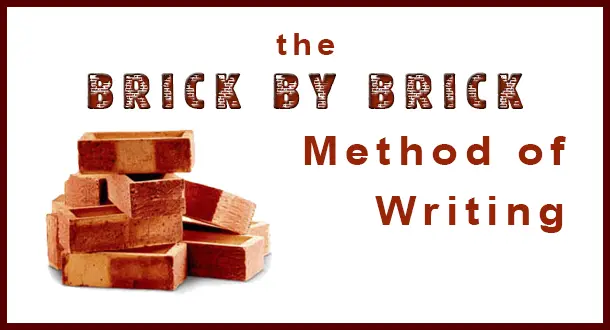 The Brick by Brick Method of Writing