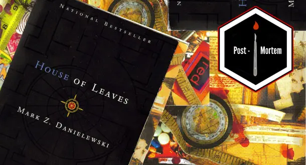 Post-Mortem: 'House of Leaves' by Mark Z. Danielewski