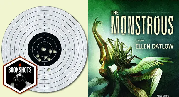 Bookshots: 'The Monstrous' edited by Ellen Datlow