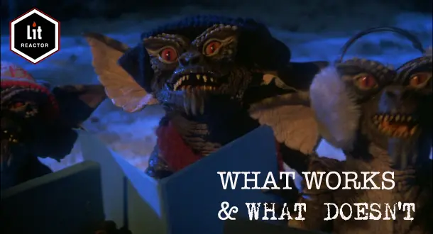 What Works & What Doesn't: "Gremlins"