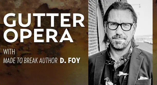 What is Gutter Opera? 'Absolutely Golden' Author D. Foy Is Here To Explain...