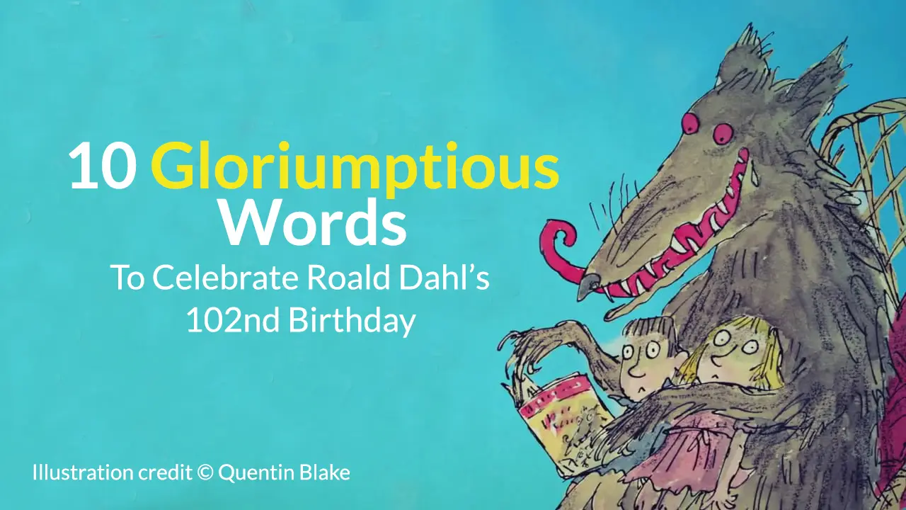 10 Gloriumptious Words to Celebrate Roald Dahl’s 102nd Birthday