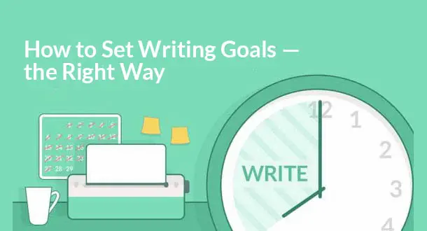 How to Set Writing Goals for 2019 — the Right Way