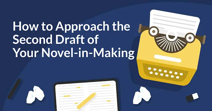 How to Approach the Second Draft of Your Novel-in-Making