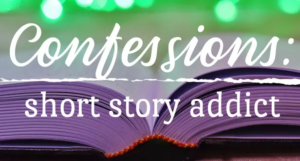 Confessions of a Short Story Addict: More, More, More