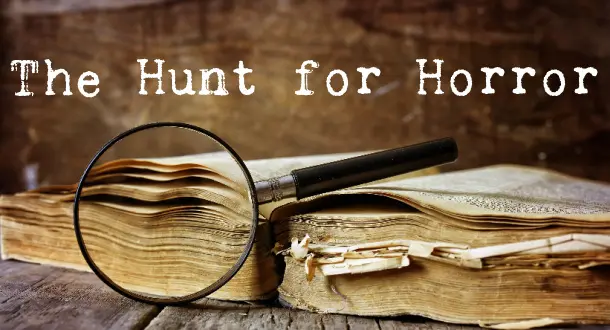 The Hunt for Horror: Using Short Fiction to Navigate A Genre
