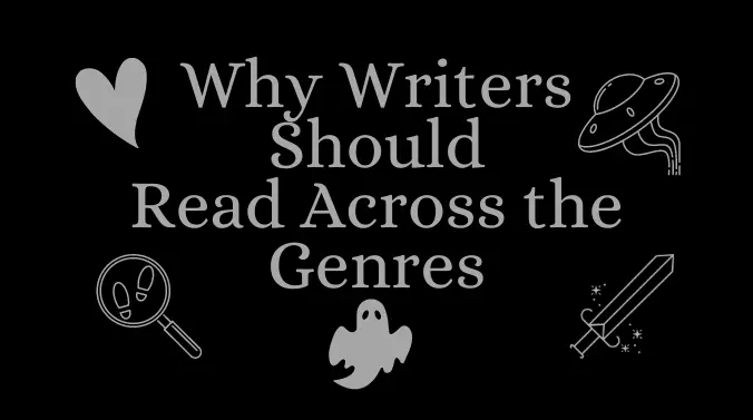 Why Writers Should Read Across the Genres