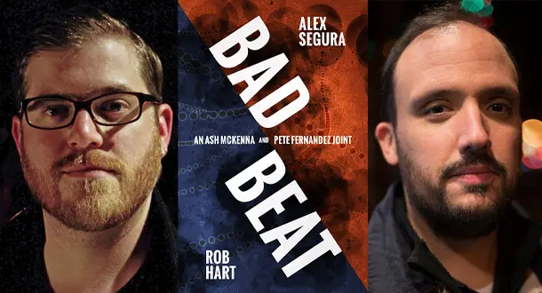 Rob Hart and Alex Segura Discuss 'Bad Beat', An Exclusive Digital Short Co-Authored for Polis Books