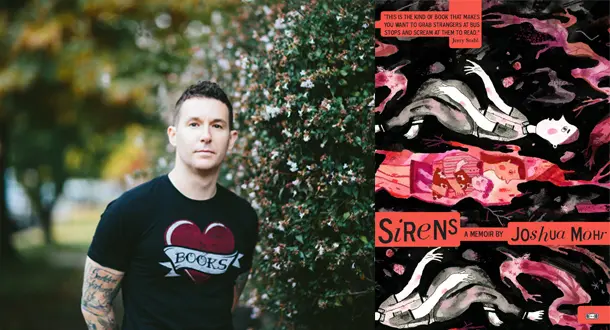 A Conversation with Joshua Mohr about UFOs, Heart Surgeries, and His New Memoir 'Sirens'