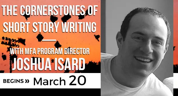 LitReactor Instructor Joshua Isard on Creative Writing, Getting an MFA, and the Long View