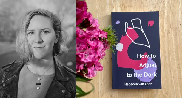 Rebecca van Laer on Writerly Identity and Re-Encountering Your Own Writing