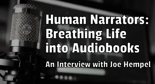 Joe Hempel: A Human Narrator Breathing Life into Audiobooks