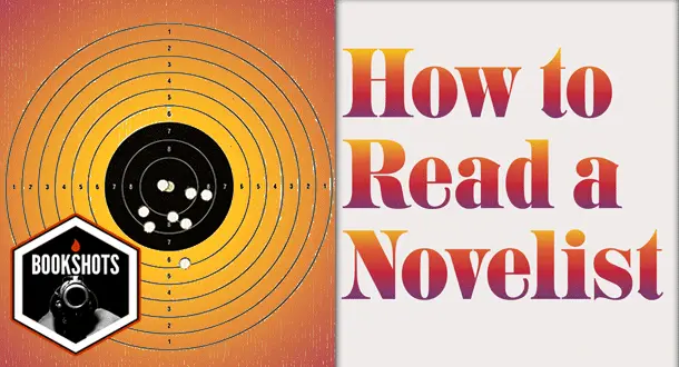 Bookshots: 'How To Read A Novelist' By John Freeman