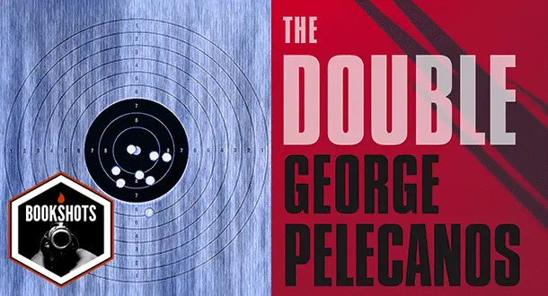 Bookshots: 'The Double' by George Pelecanos