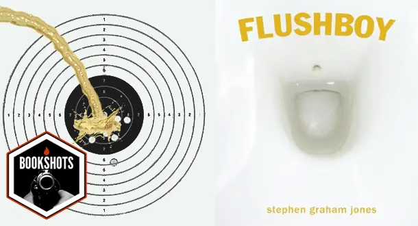 Bookshots: 'Flushboy' by Stephen Graham Jones