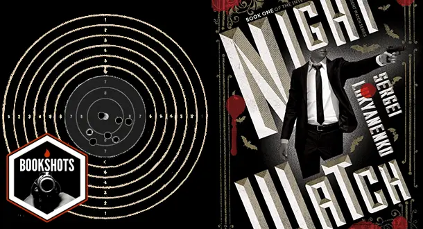 Bookshots: 'Night Watch' by Sergei Lukyanenko