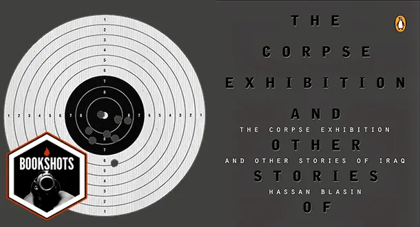 Bookshots: 'The Corpse Exhibition' by Hassan Blasim