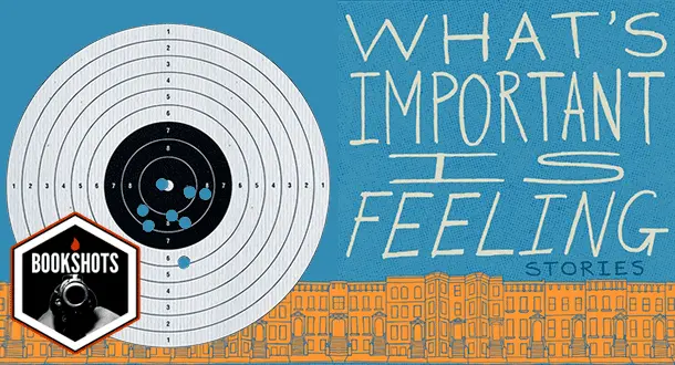 Bookshots: 'What's Important Is Feeling' by Adam Wilson