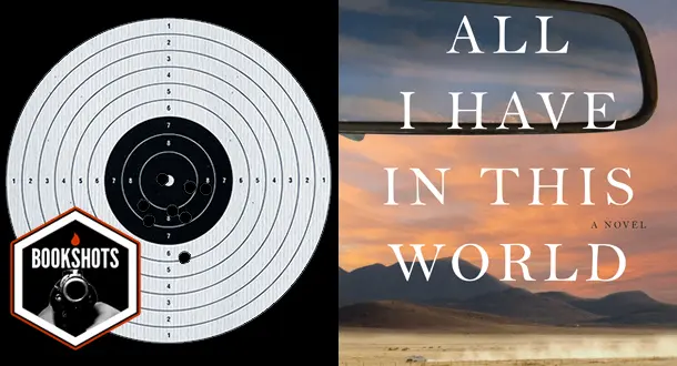 Bookshots: 'All I Have in This World' by Michael Parker