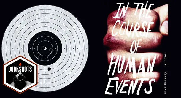 Bookshots: 'In the Course of Human Events' by Mike Harvkey