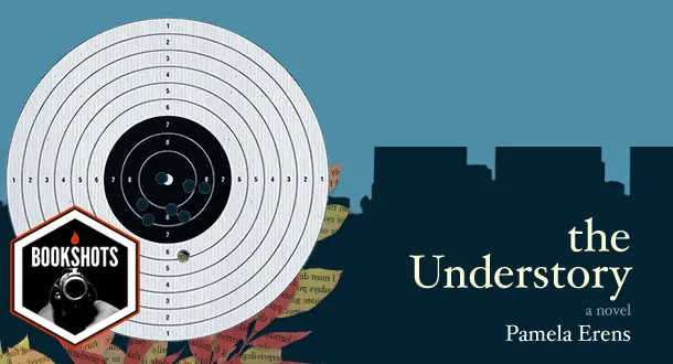Bookshots: 'The Understory' by Pamela Erens