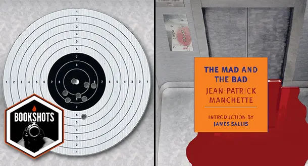 Bookshots: 'The Mad and the Bad' by Jean-Patrick Manchette