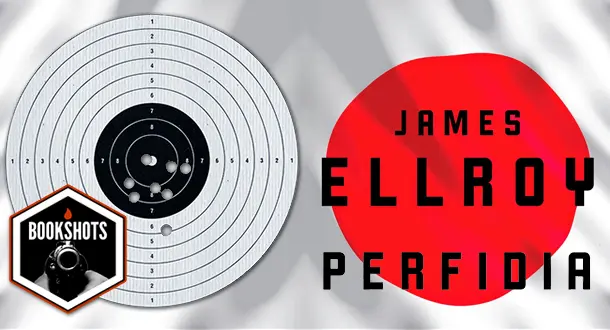Bookshots: 'Perfidia' by James Ellroy
