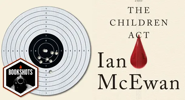 Bookshots: 'The Children Act' by Ian McEwan