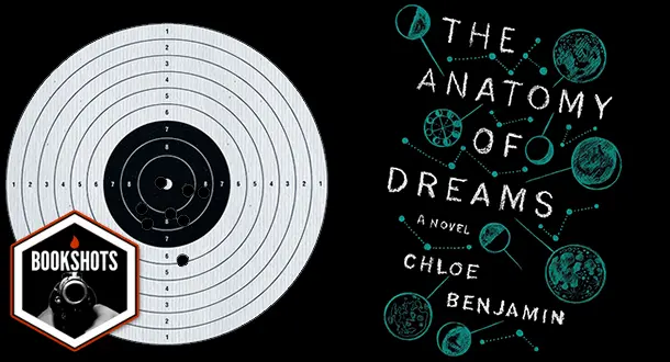 Bookshots: 'The Anatomy of Dreams' by Chloe Benjamin