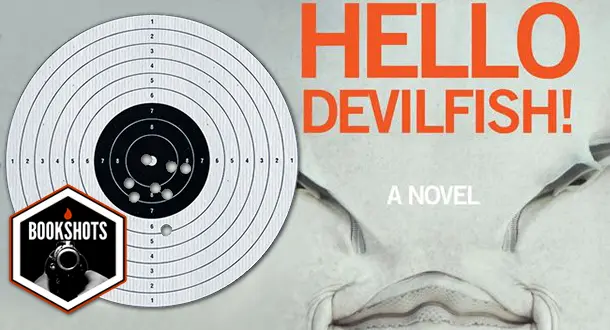 Bookshots: 'Hello Devilfish!' by Ron Dakron