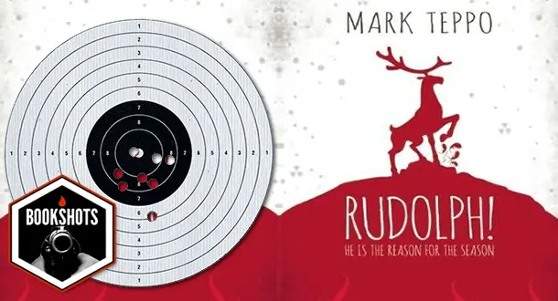Bookshots: 'Rudolph!: He is the Reason for the Season' by Mark Teppo
