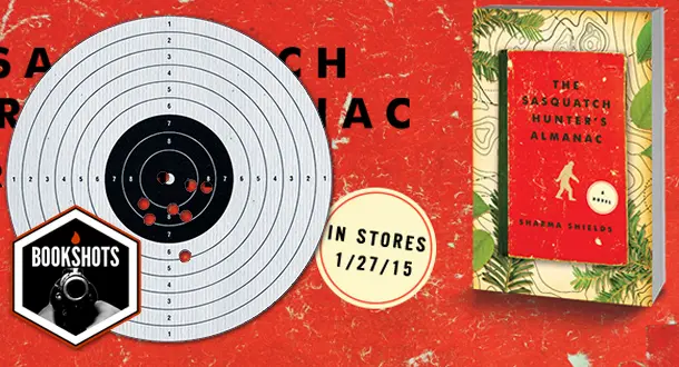 Bookshots: 'The Sasquatch Hunter’s Almanac' by Sharma Shields 