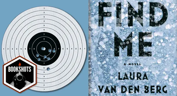 Bookshots: 'Find Me' by Laura van den Berg 