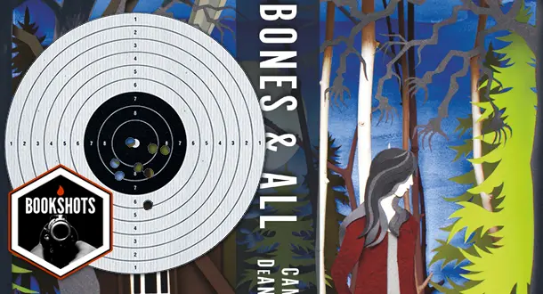 Bookshots: 'Bones & All' by Camille DeAngelis