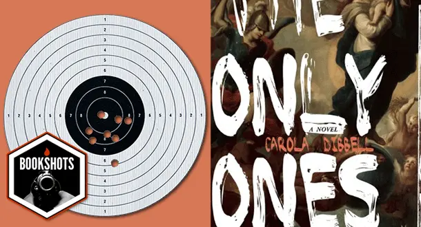 Bookshots: 'The Only Ones' by Carola Dibbell