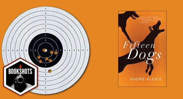 Bookshots: 'Fifteen Dogs' by Andre Alexis