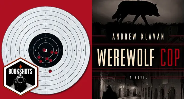 Bookshots: ‘Werewolf Cop’ By Andrew Klavan