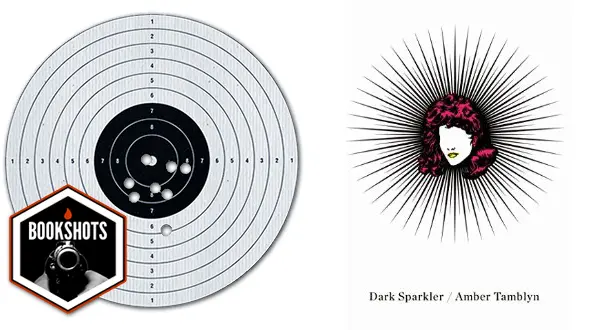 Bookshots: 'Dark Sparkler' by Amber Tamblyn