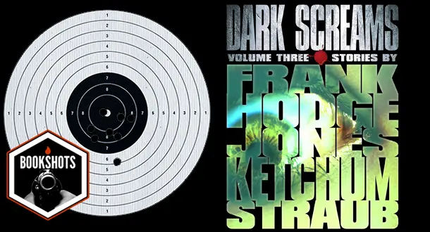 Bookshots: 'Dark Screams: Volume 3' Edited by Richard Chizmar and Brian James Freeman