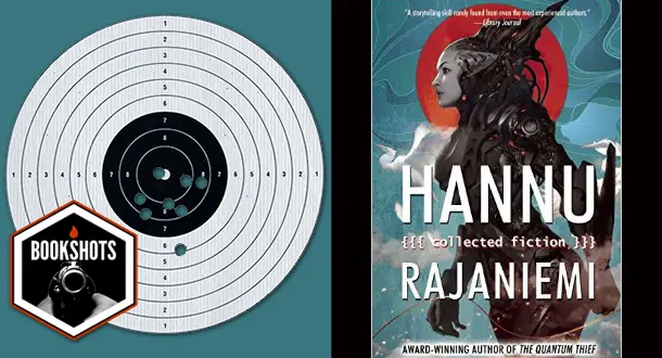Bookshots: 'Collected Fiction' by Hannu Rajaniemi