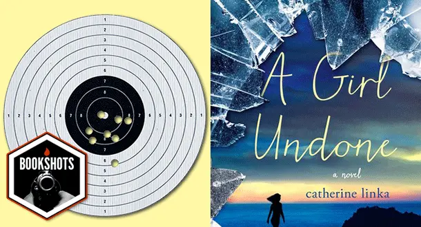 Bookshots: 'A Girl Undone' by Catherine Linka