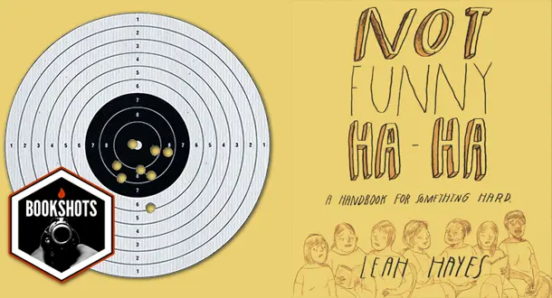 Bookshots: 'Not Funny Ha-Ha' by Leah Hayes