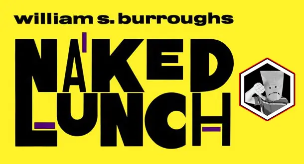 Your Favorite Book Sucks: 'Naked Lunch'