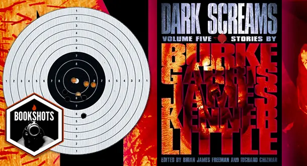 Bookshots: 'Dark Screams: Volume Five' edited by Richard Chizmar and Brian James