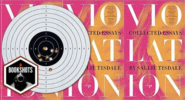 Bookshots: 'Violation: Collected Essays' By Sallie Tisdale