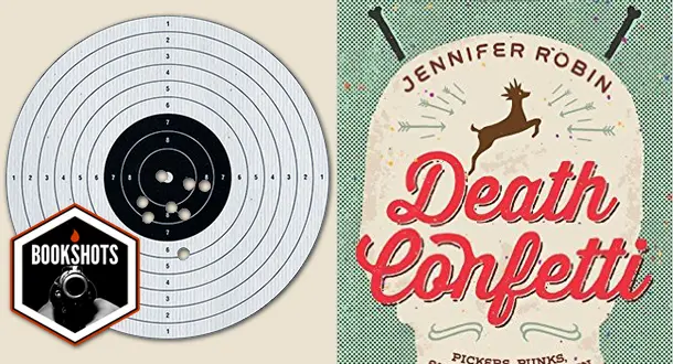 Bookshots: 'Death Confetti' by Jennifer Robin